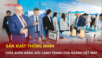 Sản xuất thông minh: Chìa khóa nâng sức cạnh tranh cho ngành dệt may