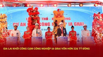 Gia Lai khởi công Cụm công nghiệp Ia Grai vốn hơn 226 tỷ đồng