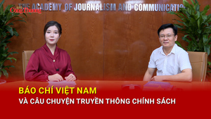 Báo chí Việt Nam và câu chuyện truyền thông chính sách