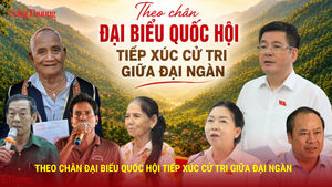 Theo chân đại biểu Quốc hội tiếp xúc cử tri giữa đại ngàn 