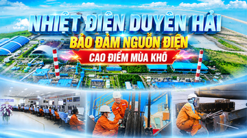 E-magazine | Nhiệt điện Duyên Hải bảo đảm nguồn điện cao điểm mùa khô
