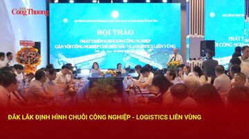 Đắk Lắk định hình chuỗi công nghiệp - logistics liên vùng