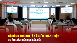 Bộ Công Thương lấy ý kiến hoàn thiện dự án Luật Điện lực sửa đổi
