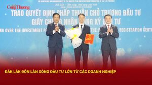 Đắk Lắk đón làn sóng đầu tư lớn từ các doanh nghiệp