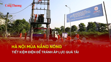 Hà Nội mùa nắng nóng: Tiết kiệm điện để tránh áp lực quá tải