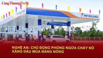 Nghệ An chủ động phòng ngừa cháy nổ xăng dầu mùa nắng nóng