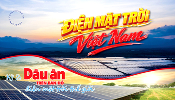 Điện mặt trời Việt Nam - Kỳ 2: Dấu ấn trên bản đồ điện mặt trời thế giới