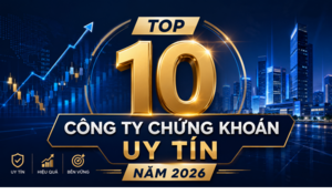 Infographic | Công bố Top 10 công ty chứng khoán uy tín năm 2026
