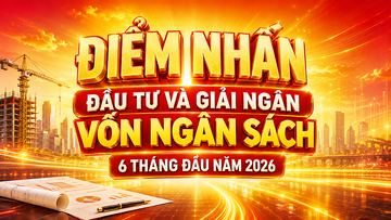Infogarphic | Điểm nhấn đầu tư và giải ngân vốn ngân sách Nhà nước 6 tháng năm 2026