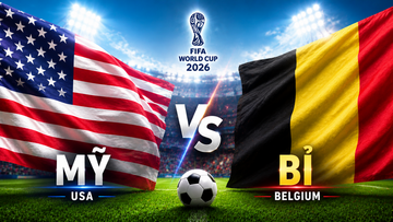 Mỹ - Bỉ đại chiến cân tài ở vòng 1/8 World Cup 2026