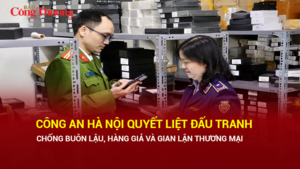 Công an Hà Nội quyết liệt đấu tranh chống buôn lậu, hàng giả và gian lận thương mại