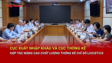 Cục Xuất nhập khẩu và Cục Thống kê hợp tác nâng cao chất lượng thống kê chỉ số logistics