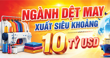 Infographic | Ngành dệt may xuất siêu khoảng 10 tỷ USD