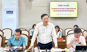 Bộ Nội vụ thống nhất thông qua hồ sơ Đề án thành lập TP. Quảng Ninh
