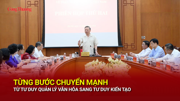 Từng bước chuyển mạnh từ tư duy quản lý văn hóa sang tư duy kiến tạo