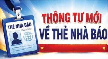 Infographic |Thông tư mới về cấp, đổi, cấp lại và thu hồi thẻ nhà báo