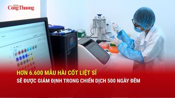Hơn 6.600 mẫu hài cốt liệt sĩ sẽ được giám định trong chiến dịch 500 ngày đêm