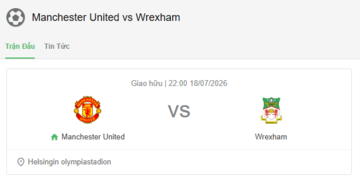 Nhận định bóng đá MU và Wrexham, 22h00 ngày 18/7