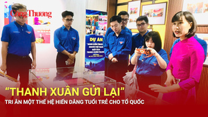 'Thanh xuân gửi lại': Tri ân một thế hệ hiến dâng tuổi trẻ cho Tổ quốc