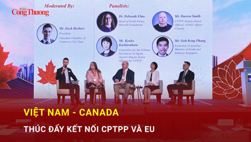 Việt Nam - Canada thúc đẩy kết nối CPTPP và EU