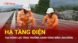 Hạ tầng điện tạo động lực tăng trưởng xanh vùng biên Lâm Đồng