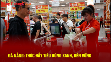 Đà Nẵng: Thúc đẩy tiêu dùng xanh, bền vững