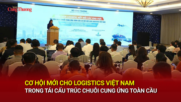 Cơ hội mới cho logistics Việt Nam trong tái cấu trúc chuỗi cung ứng toàn cầu