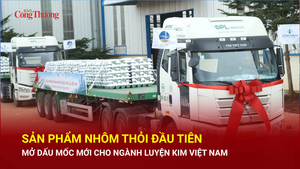 Sản phẩm nhôm thỏi đầu tiên mở dấu mốc mới cho ngành luyện kim Việt Nam