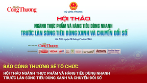 Báo Công Thương sẽ tổ chức Hội thảo 'Ngành thực phẩm và hàng tiêu dùng nhanh trước làn sóng tiêu dùng xanh và chuyển đổi số'