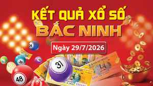 XSBN 29/7, trực tiếp kết quả xổ số Bắc Ninh hôm nay 29/7/2026
