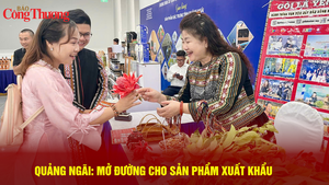 Quảng Ngãi: Mở đường cho sản phẩm xuất khẩu