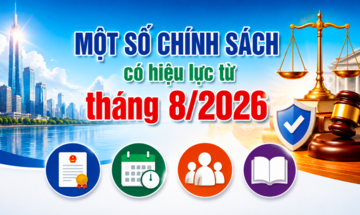 Infographic | Một số chính sách có hiệu lực từ tháng 8/2026