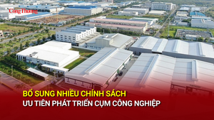 Bổ sung nhiều chính sách ưu tiên phát triển cụm công nghiệp