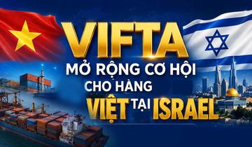 Infographic | VIFTA mở rộng cơ hội cho hàng Việt tại Israel