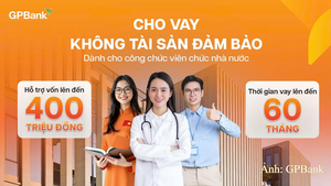 GPBank cho cán bộ, công chức, viên chức vay tín chấp tới 400 triệu đồng