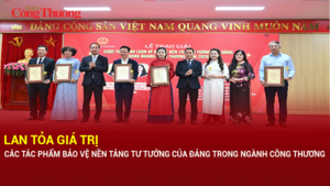 Lan tỏa giá trị các tác phẩm bảo vệ nền tảng tư tưởng của Đảng trong ngành Công Thương