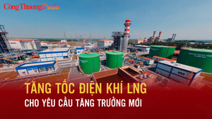 Tăng tốc điện khí LNG cho yêu cầu tăng trưởng mới