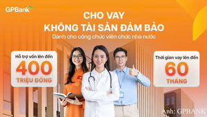 GPBank dành hạn mức vay tín chấp 400 triệu cho cán bộ, viên chức