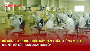 Bộ Công Thương thúc đẩy sản xuất thông minh, chuyển đổi số trong doanh nghiệp