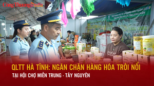 Quản lý thị trường Hà Tĩnh: Ngăn chặn hàng hóa trôi nổi tại hội chợ miền Trung - Tây Nguyên