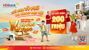 HDBank xác định chủ nhân 64 sổ tiết kiệm, săn 16 lượng vàng SJC