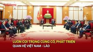 Luôn coi trọng củng cố, phát triển quan hệ Việt Nam - Lào