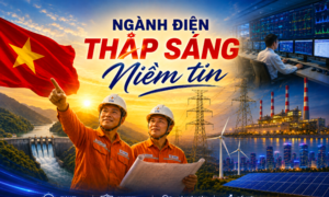 Ngành điện thắp sáng niềm tin, vun đắp nội lực quốc gia