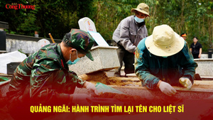 Quảng Ngãi: Hành trình tìm lại tên cho liệt sĩ