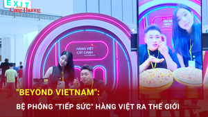 'Beyond Vietnam': Bệ phóng ‘tiếp sức’ hàng Việt ra thế giới