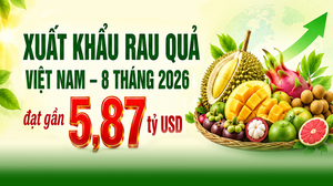 Infographic| Xuất khẩu rau quả Việt Nam 8 tháng năm 2026 đạt gần 5,87 tỷ USD