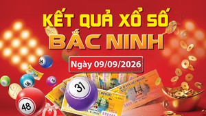 XSBN 9/9, trực tiếp kết quả xổ số Bắc Ninh hôm nay 9/9/2026