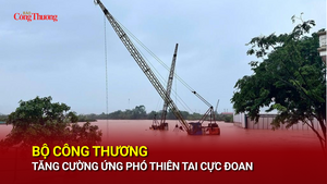 Bộ Công Thương tăng cường ứng phó thiên tai cực đoan