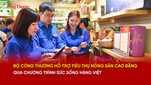 Bộ Công Thương hỗ trợ tiêu thụ nông sản Cao Bằng qua chương trình 'Sức sống hàng Việt'