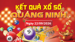 XSQN 22/9, trực tiếp kết quả xổ số Quảng Ninh hôm nay 22/9/2026